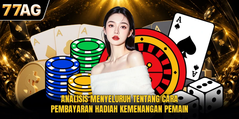 analisis-menyeluruh-tentang-cara-pembayaran-hadiah-kemenangan-pemain