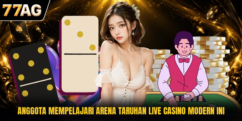 anggota-mempelajari-arena-taruhan-live-casino-modern-ini