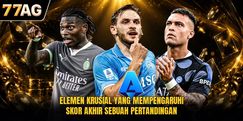 elemen-krusial-yang-mempengaruhi-skor-akhir-sebuah-pertandingan