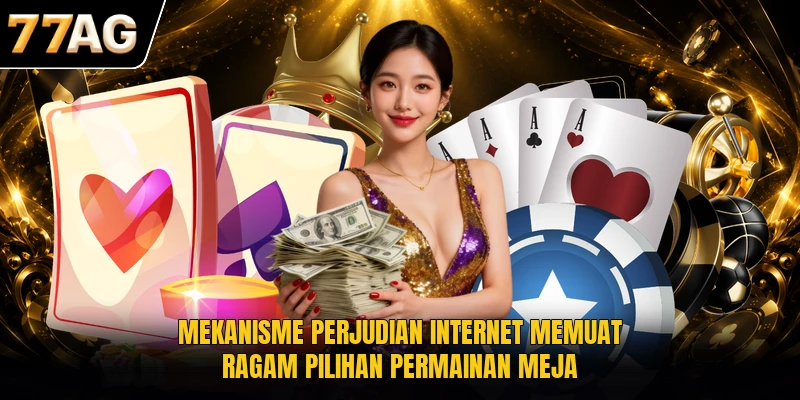mekanisme-perjudian-internet-memuat-ragam-pilihan-permainan-meja