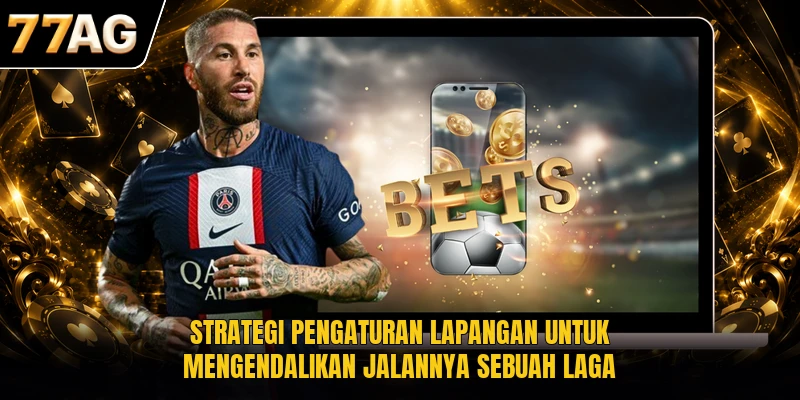 strategi-pengaturan-lapangan-untuk-mengendalikan-jalannya-sebuah-laga